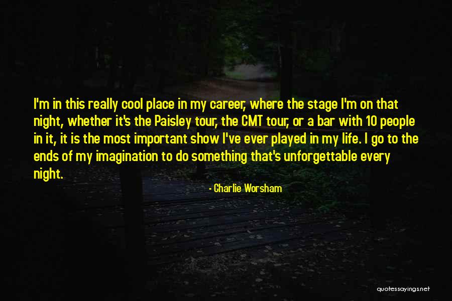 Charlie Worsham Quotes 246101 Charlie Worsham Quotes 246101