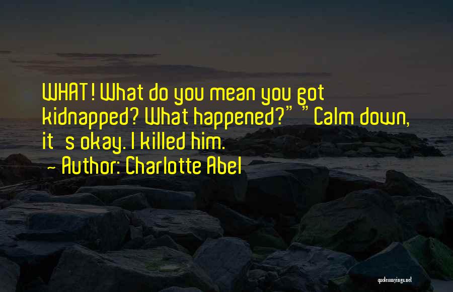 Charlotte Abel Quotes 478404