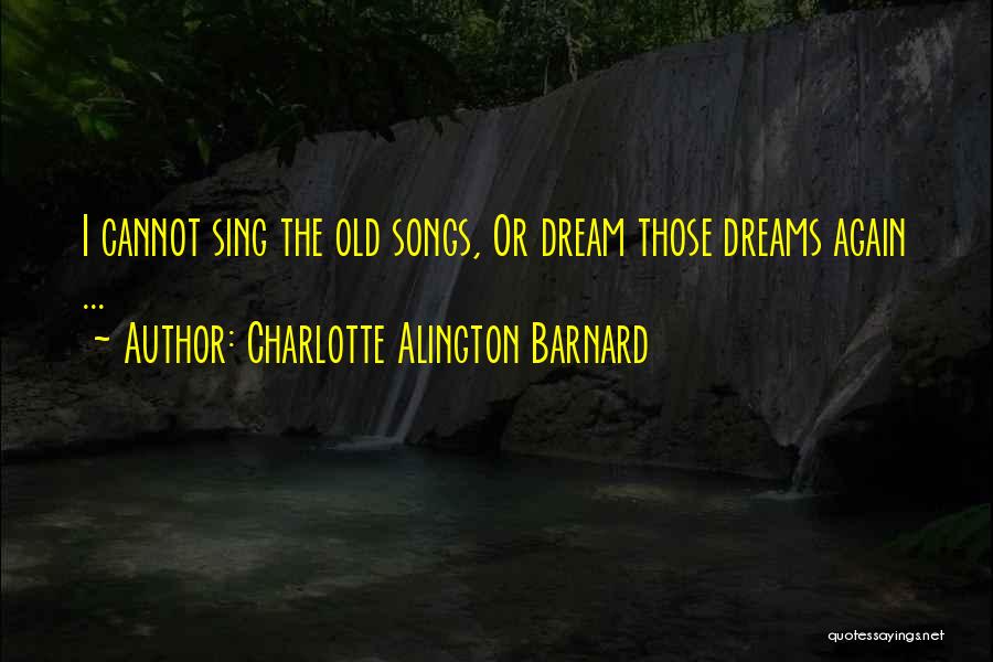 Charlotte Alington Barnard Quotes 2118581