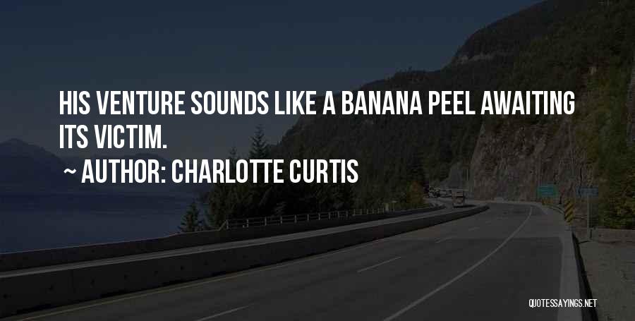 Charlotte Curtis Quotes 1798164