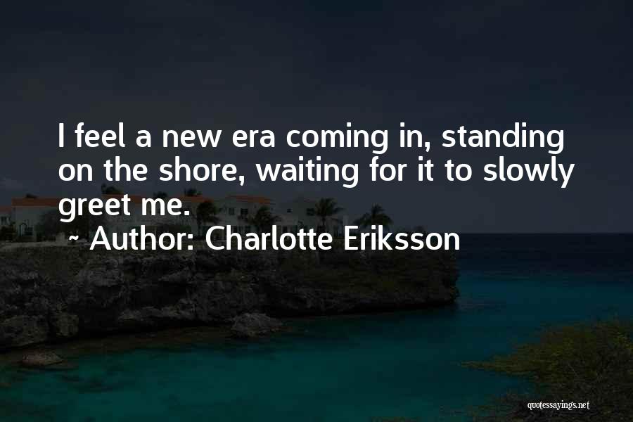 Charlotte Eriksson Quotes 1459211