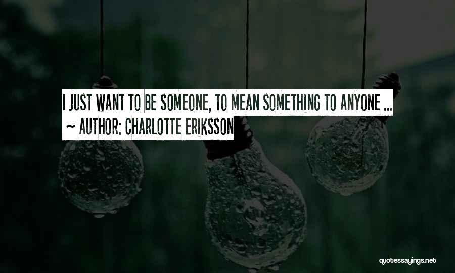 Charlotte Eriksson Quotes 2178759