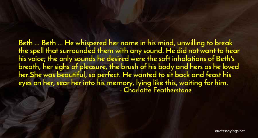 Charlotte Feathersone Quotes By Charlotte Featherstone Charlotte Feathersone Quotes By Charlotte Featherstone