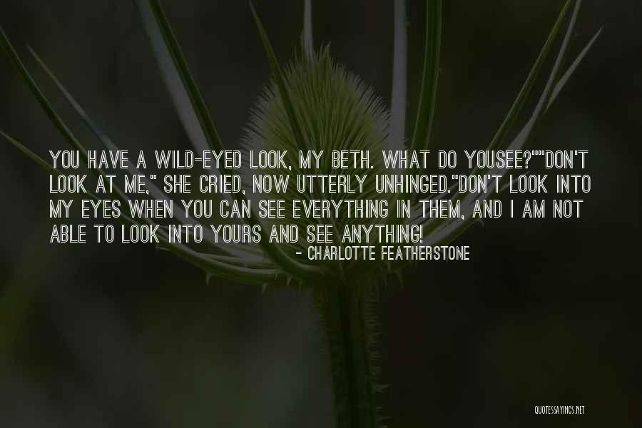 Charlotte Featherstone Quotes 381238