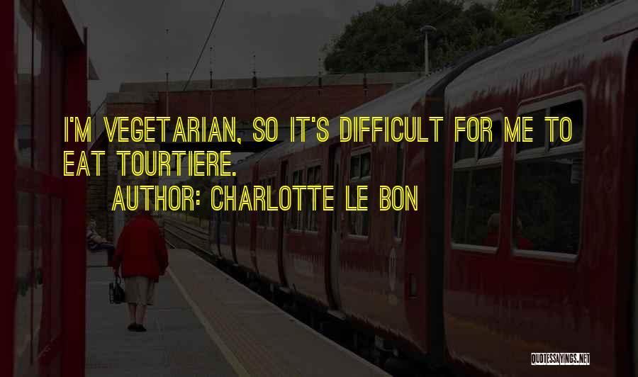 Charlotte Le Bon Quotes 1804718