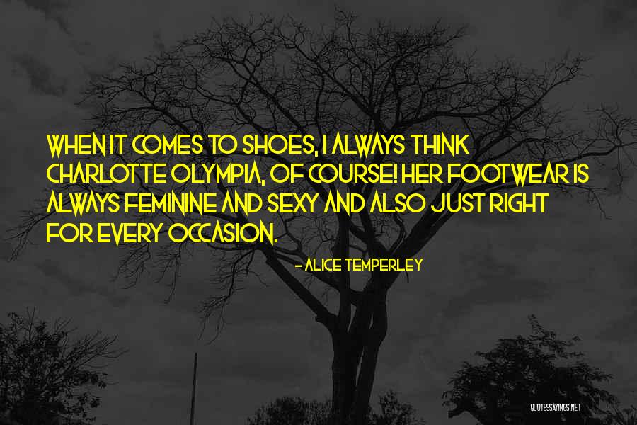 Charlotte Olympia Quotes By Alice Temperley