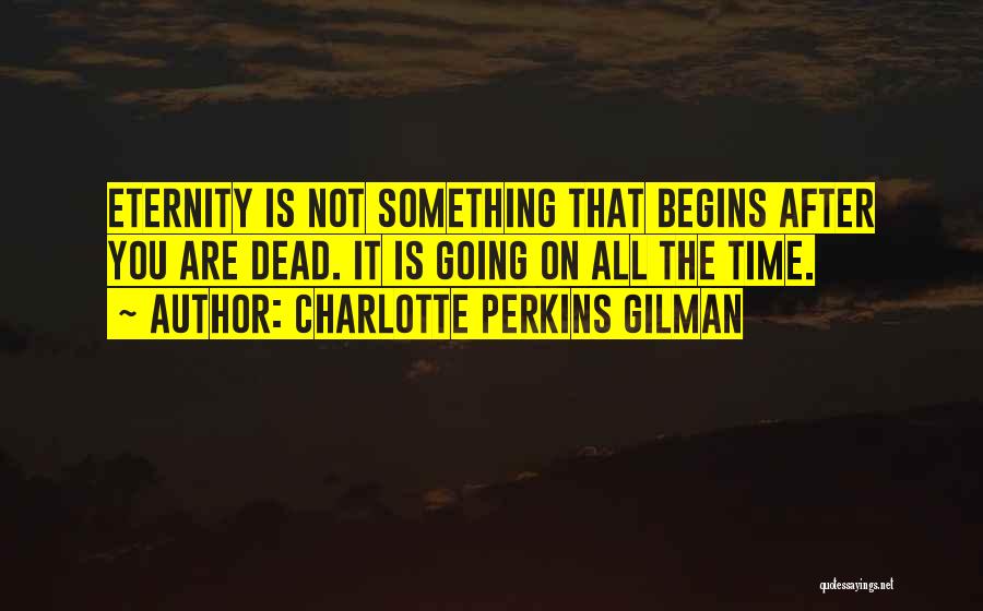 Charlotte Perkins Quotes By Charlotte Perkins Gilman