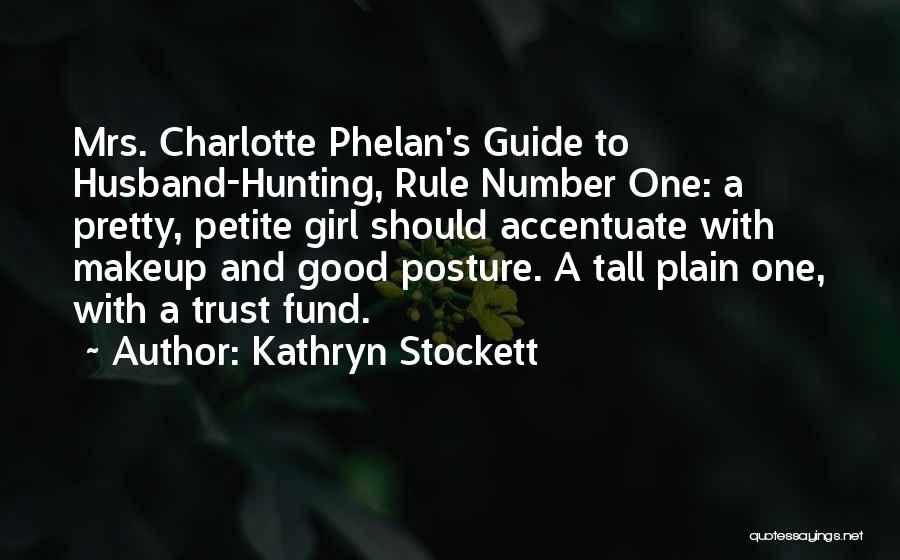 Charlotte Phelan Quotes By Kathryn Stockett