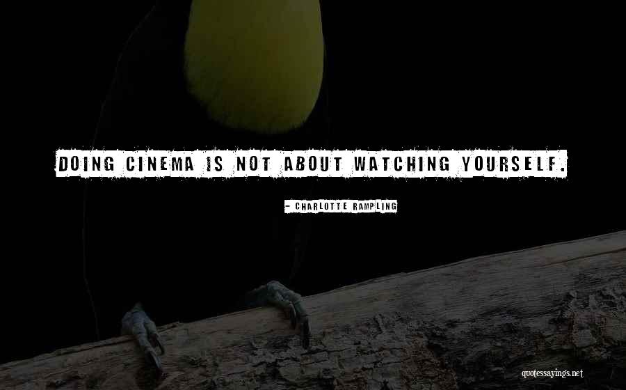 Charlotte Rampling Quotes 1319218 Charlotte Rampling Quotes 1319218