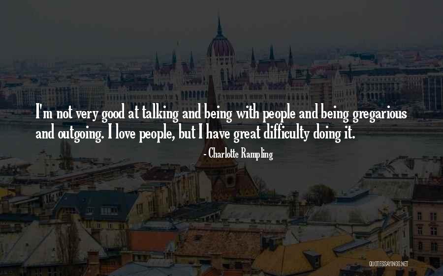 Charlotte Rampling Quotes 1394854 Charlotte Rampling Quotes 1394854