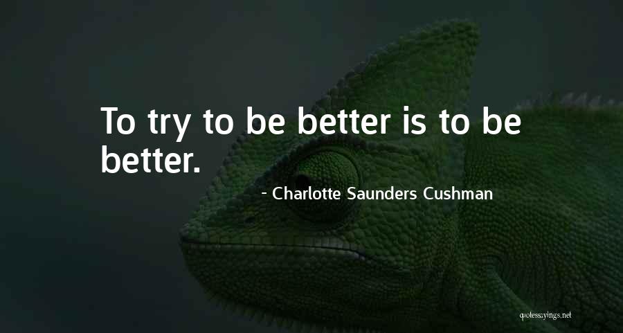 Charlotte Saunders Cushman Quotes 1206218