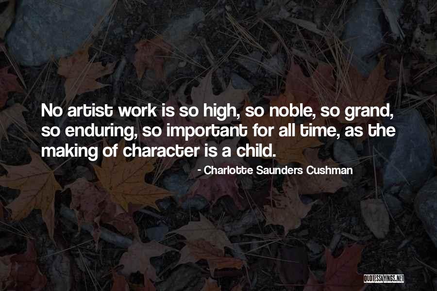 Charlotte Saunders Cushman Quotes 1236232