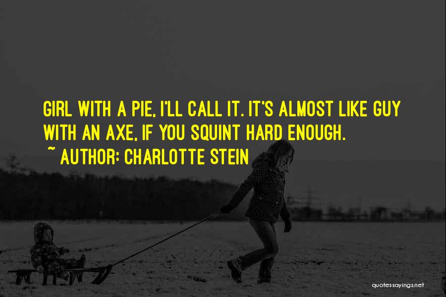 Charlotte Stein Quotes 1876896