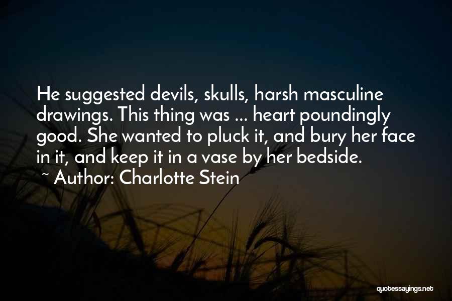 Charlotte Stein Quotes 1941647