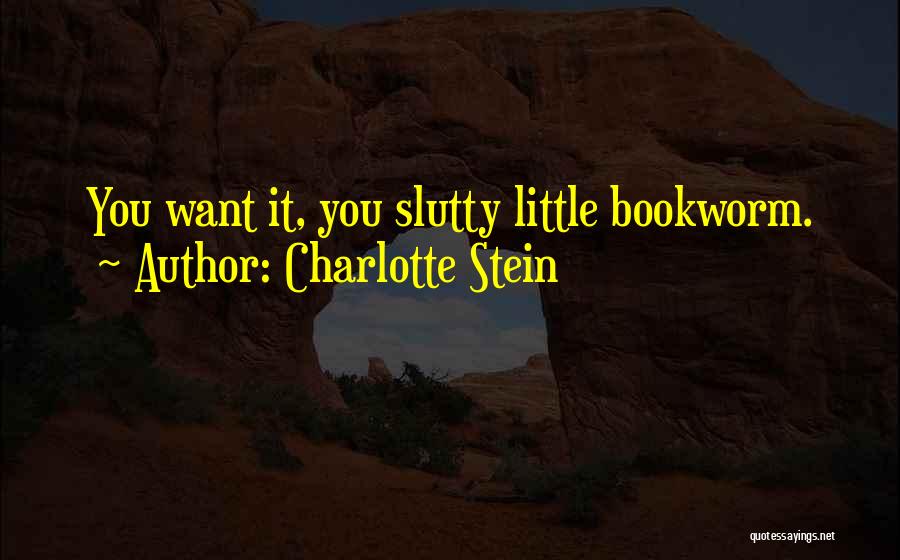 Charlotte Stein Quotes 2053504