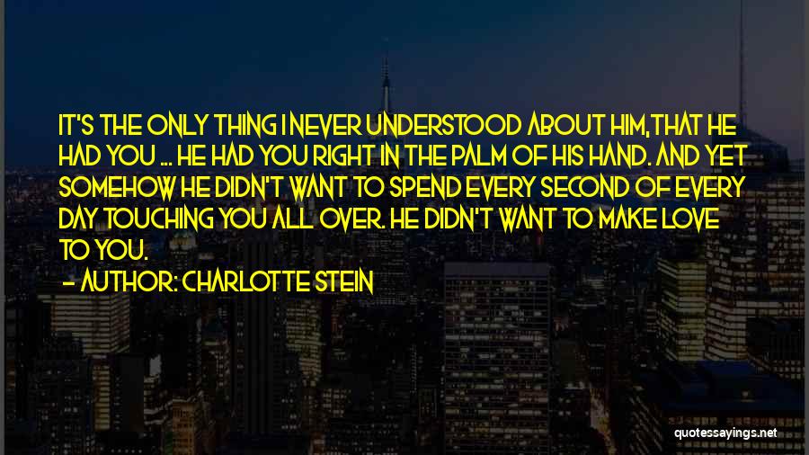 Charlotte Stein Quotes 924010