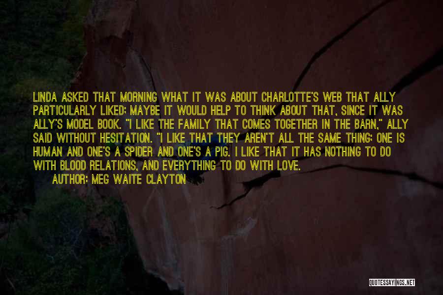 Charlotte Web Spider Quotes By Meg Waite Clayton
