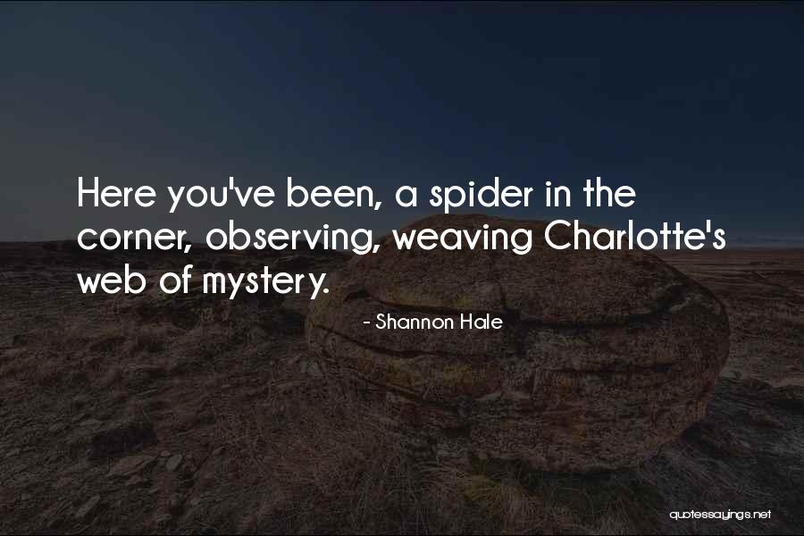 Charlotte Web Spider Quotes By Shannon Hale