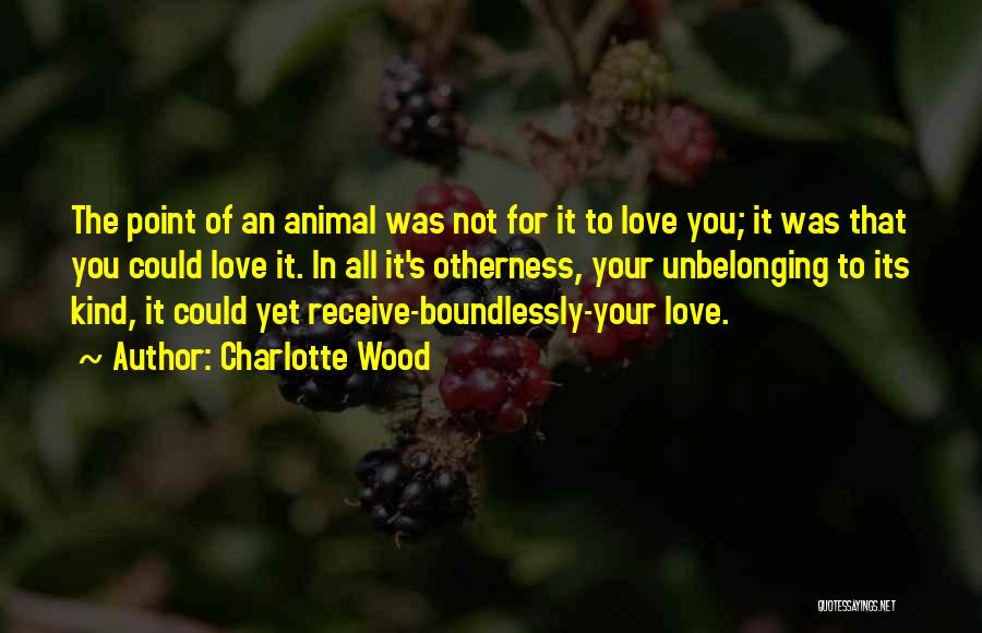 Charlotte Wood Quotes 1337706 Charlotte Wood Quotes 1337706
