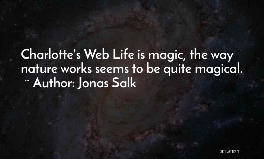 Charlotte's Web Quotes By Jonas Salk