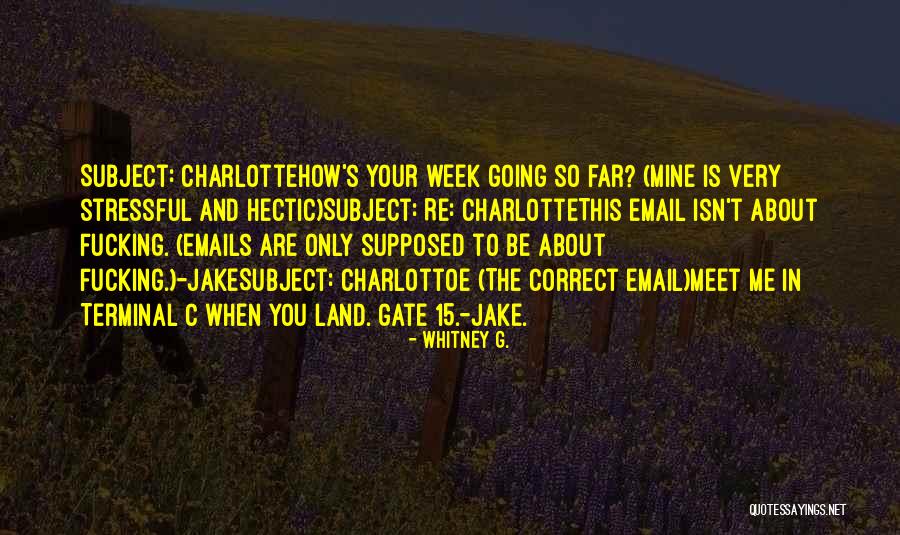 Charlottoe Quotes By Whitney G. Charlottoe Quotes By Whitney G.