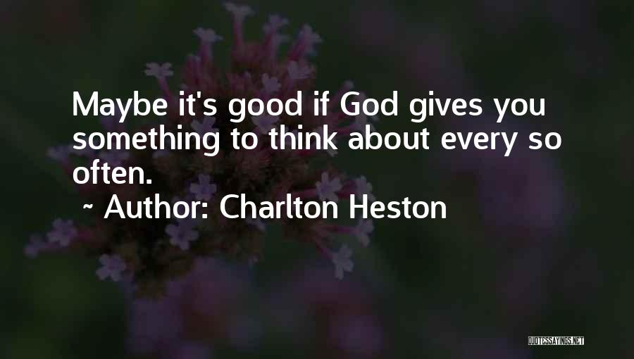 Charlton Heston Quotes 249973