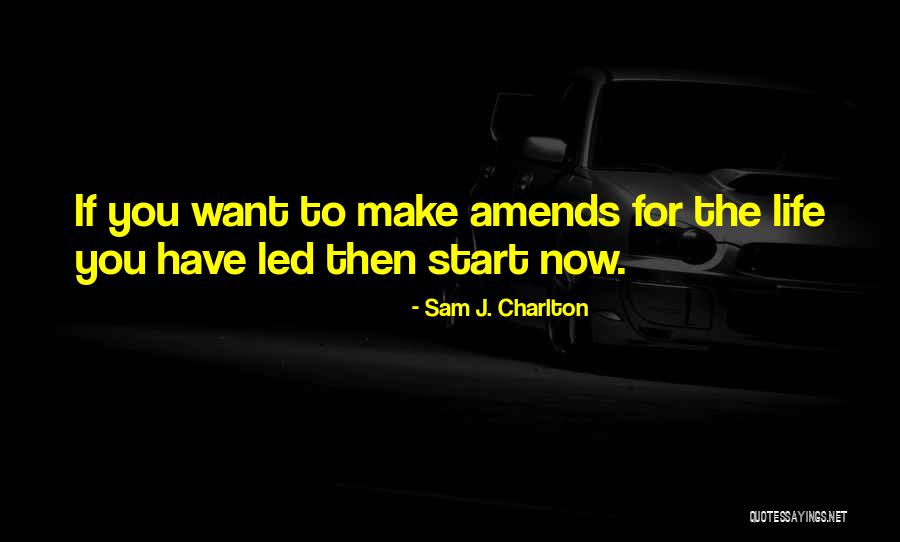Charlton Quotes By Sam J. Charlton Charlton Quotes By Sam J. Charlton