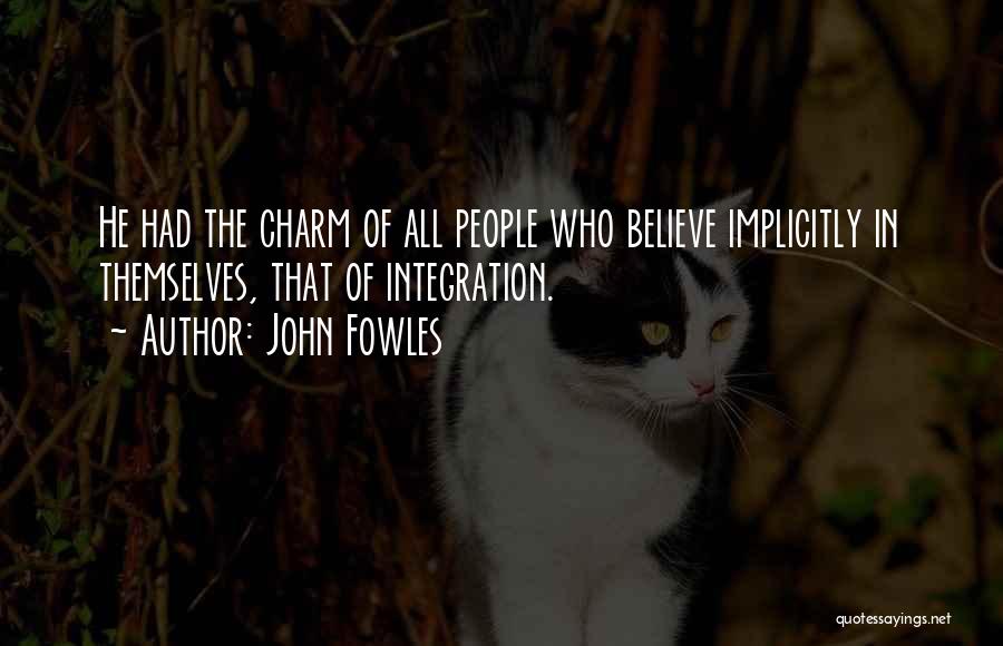 Charm And Charisma Quotes By John Fowles