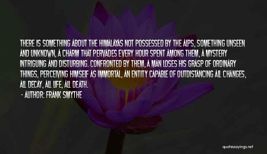 Charm Of Life Quotes By Frank Smythe
