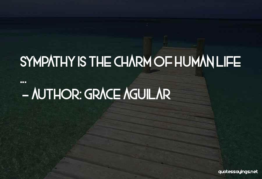 Charm Of Life Quotes By Grace Aguilar