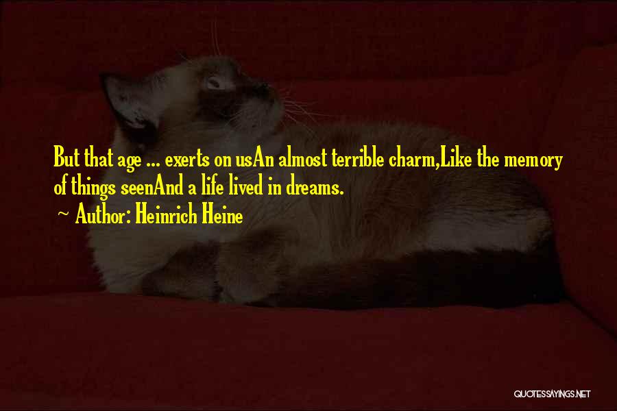 Charm Of Life Quotes By Heinrich Heine