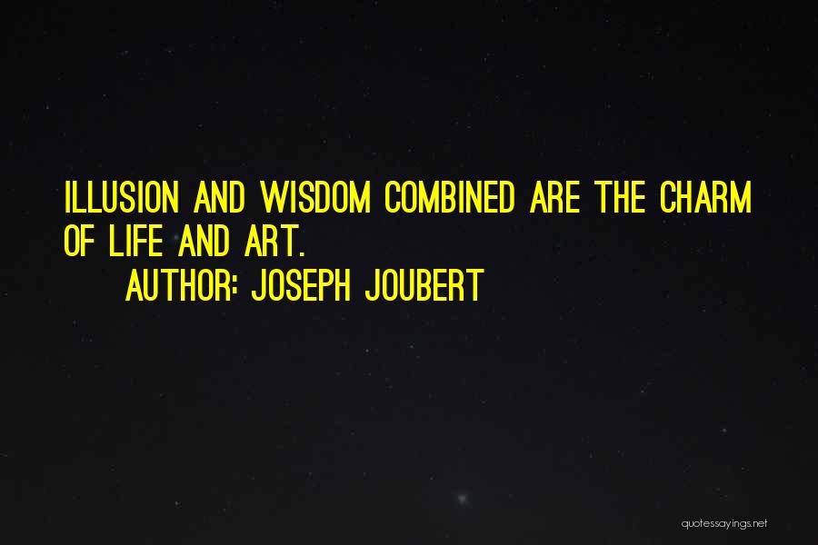 Charm Of Life Quotes By Joseph Joubert