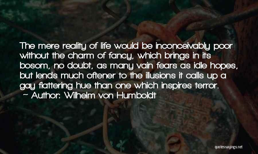 Charm Of Life Quotes By Wilhelm Von Humboldt