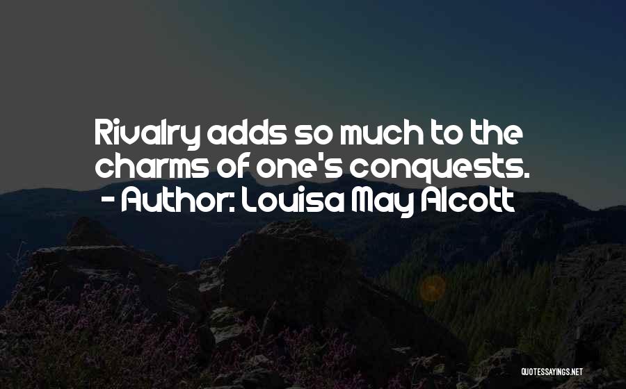 Charm Quotes By Louisa May Alcott