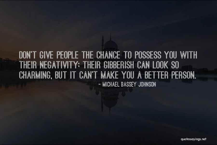 Charm Quotes By Michael Bassey Johnson