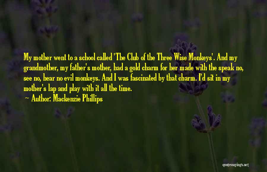 Charm School Quotes By Mackenzie Phillips