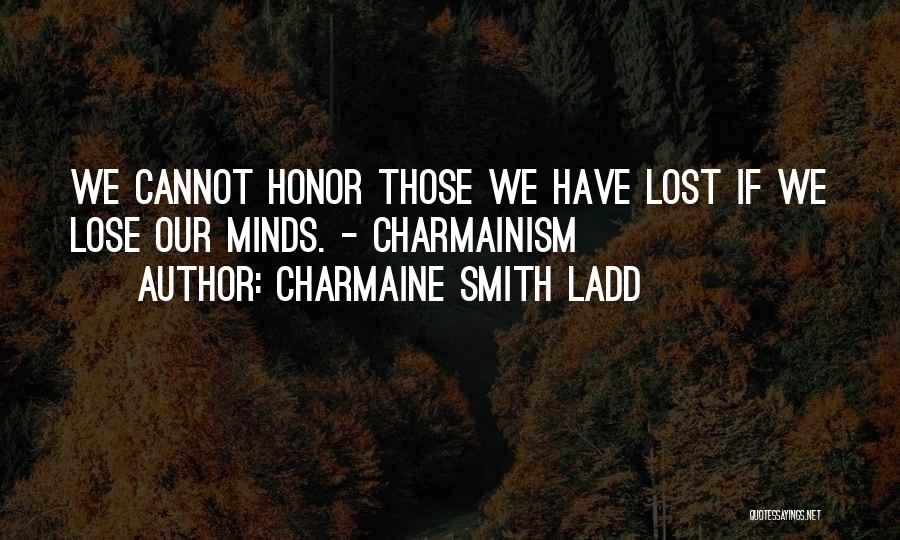 Charmaine Smith Ladd Quotes 1584814