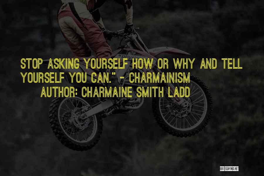 Charmaine Smith Ladd Quotes 250539