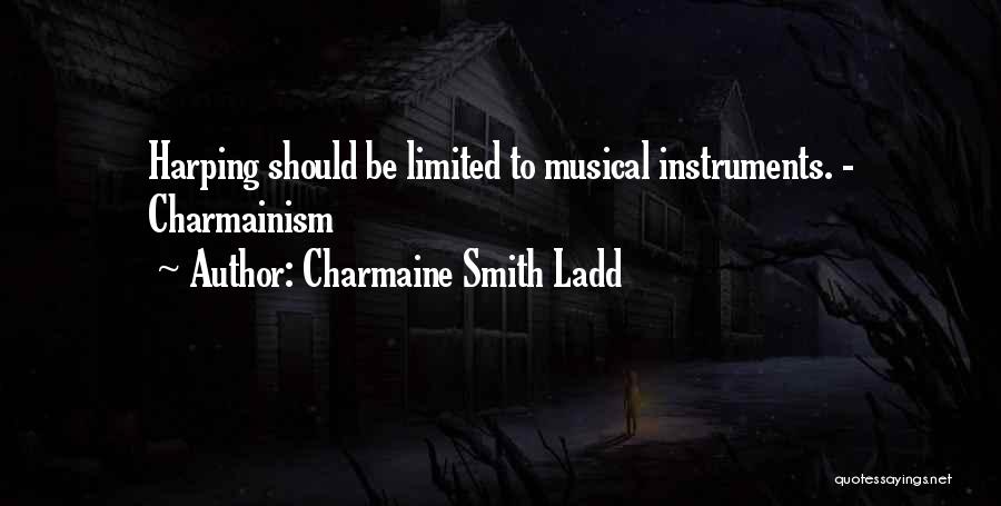 Charmaine Smith Ladd Quotes 979526