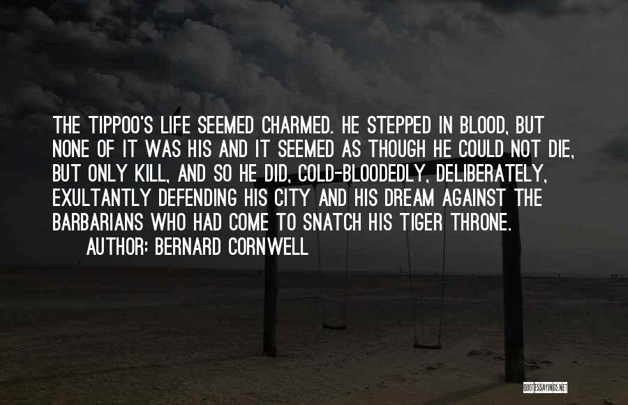 Charmed Life Quotes By Bernard Cornwell