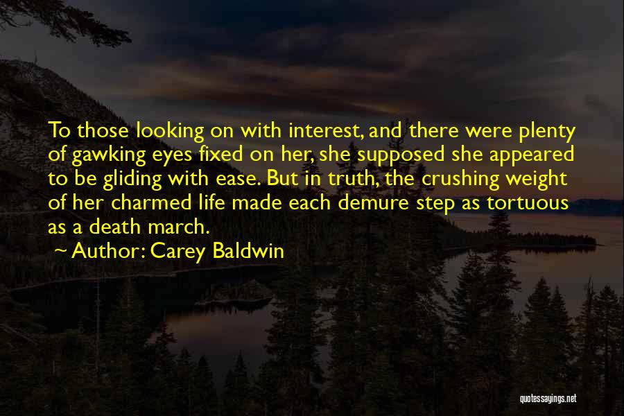 Charmed Life Quotes By Carey Baldwin