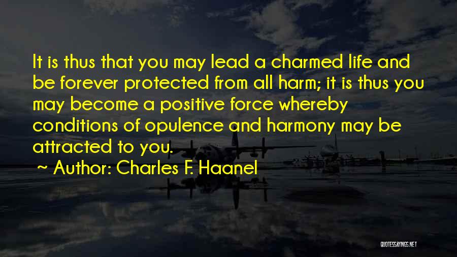 Charmed Life Quotes By Charles F. Haanel