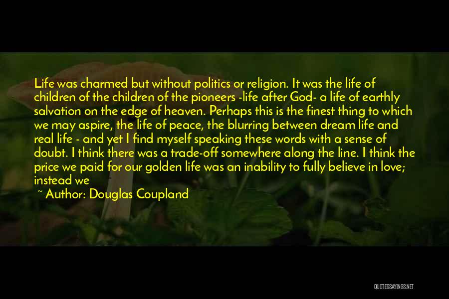 Charmed Life Quotes By Douglas Coupland