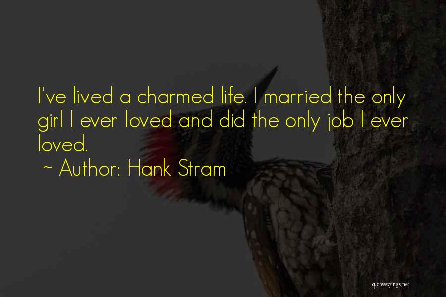 Charmed Life Quotes By Hank Stram