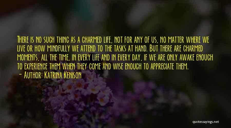 Charmed Life Quotes By Katrina Kenison