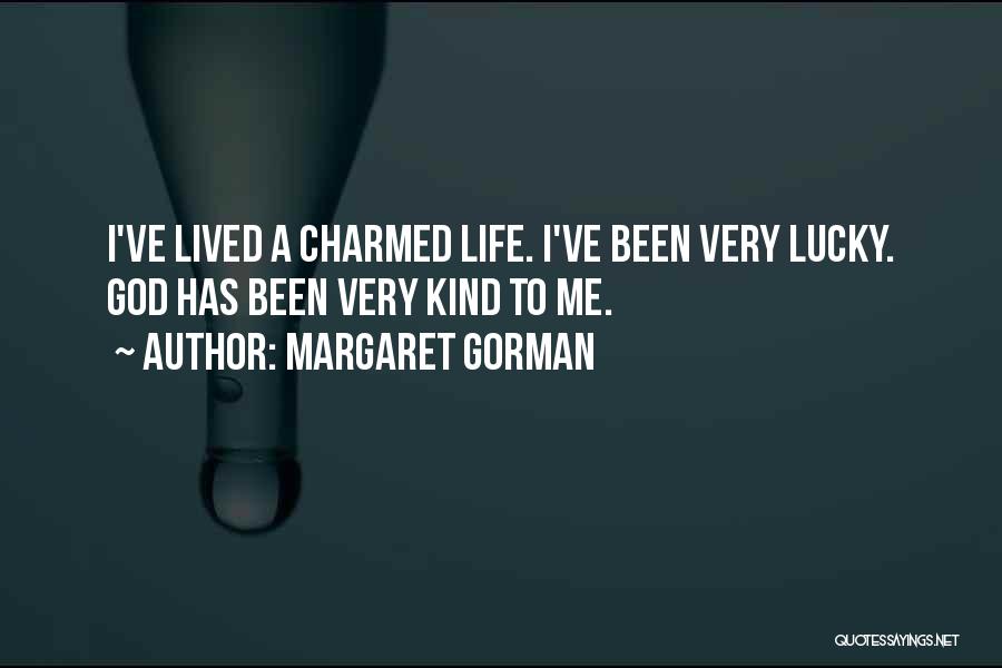 Charmed Life Quotes By Margaret Gorman