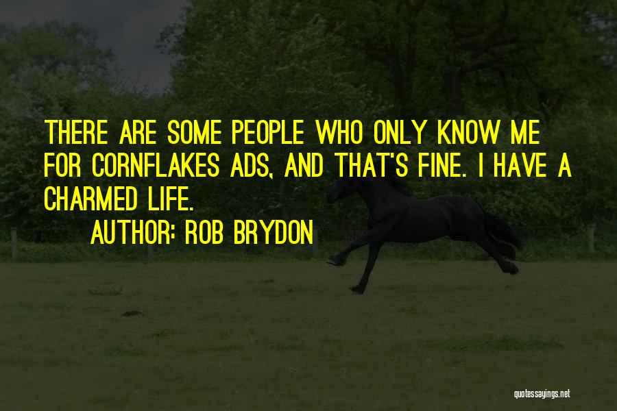 Charmed Life Quotes By Rob Brydon
