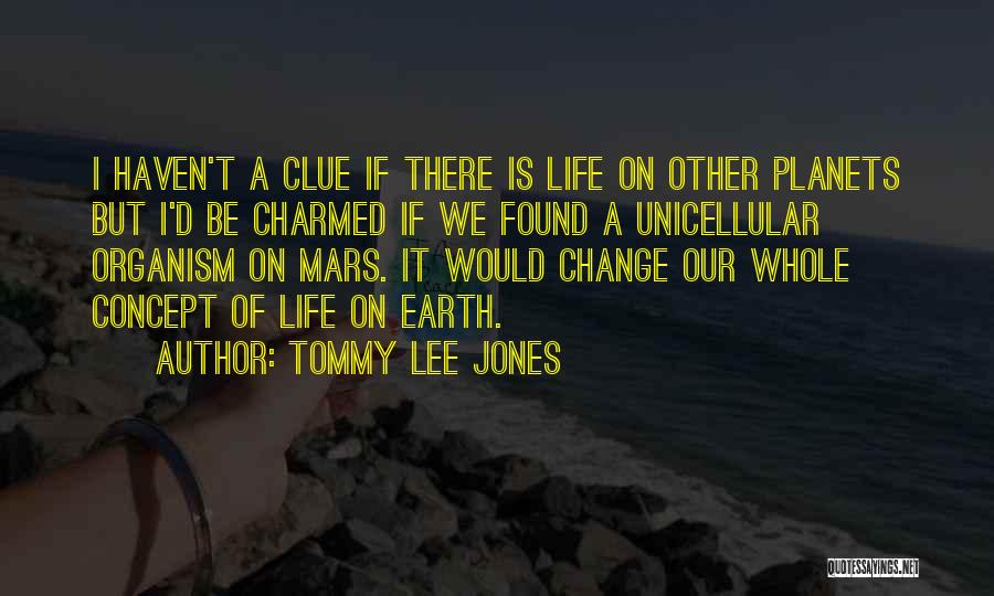 Charmed Life Quotes By Tommy Lee Jones