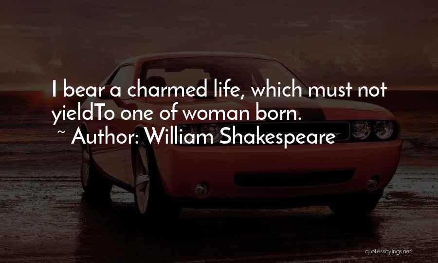 Charmed Life Quotes By William Shakespeare