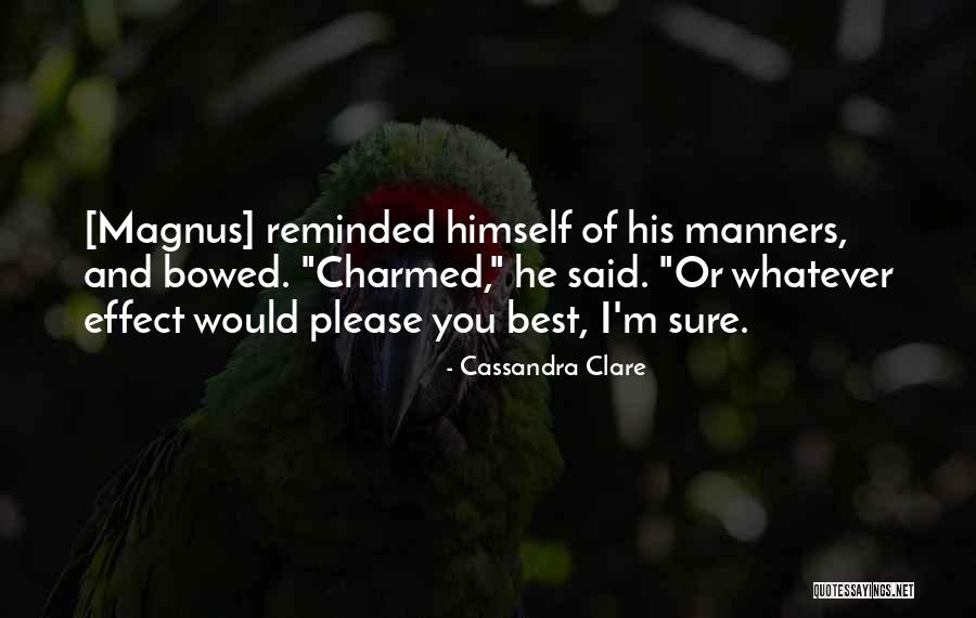 Charmed Quotes By Cassandra Clare